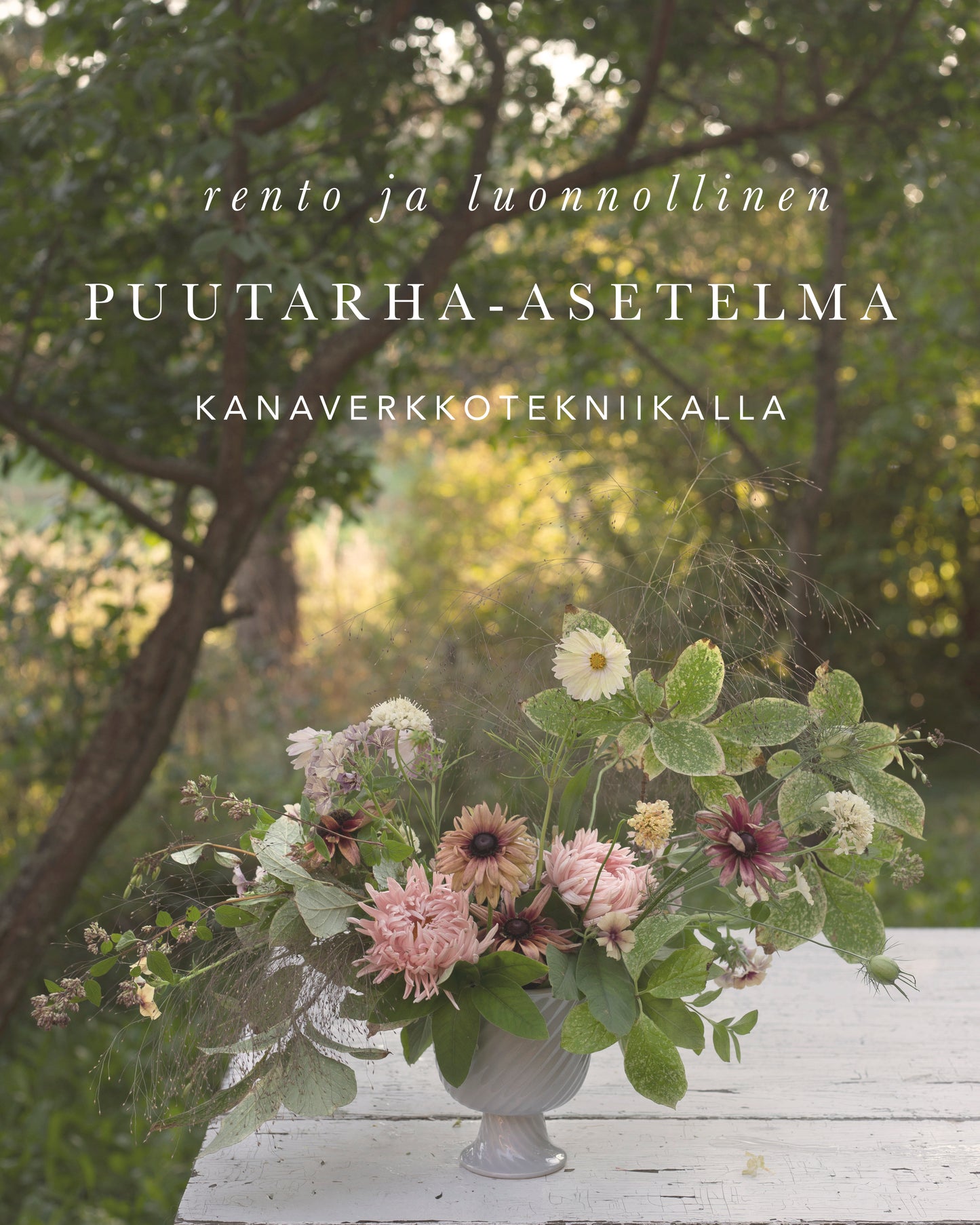 Puutarha-asetelma kanaverkkotekniikalla